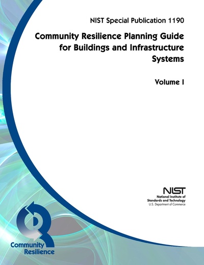 The NIST Community Resilience Planning Guide Volume I