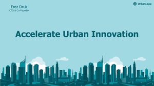 100 B 2 UrbanLeap - Erez Druk - Web-based platform to quickly test new solutions for cities.pdf