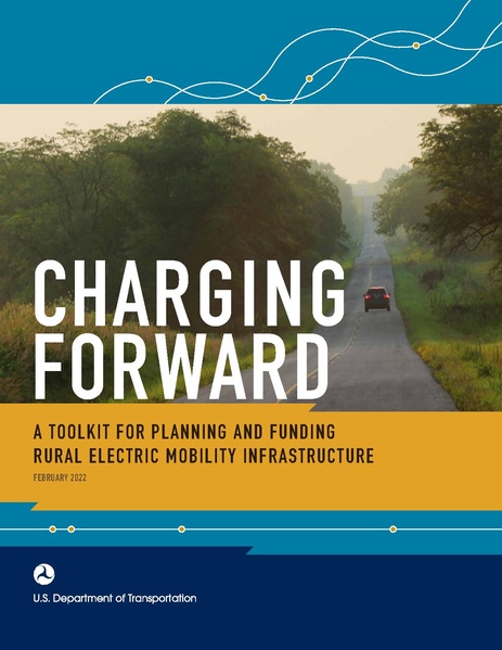 File:Charging-Forward A-Toolkit-for-Planning-and-Funding-Rural-Electric-Mobility-Infrastructure Feb2022.pdf